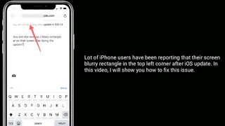 blurry rectangle in the top left corner after iOS update