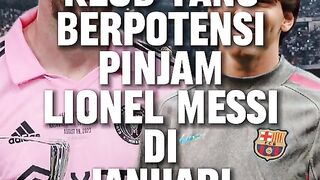 Lima clup yang mengincar Lionel Messi