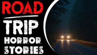 8 True Scary Road Trip Horror Stories