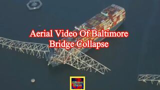 See aerial video of Baltimore bridge collapse