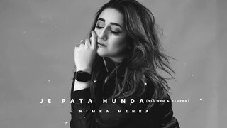 Nimra Mehra - Je Pata Hunda (Slowed & Reverb) - Slowed and Reverb Songs Punjabi - Sad Songs.