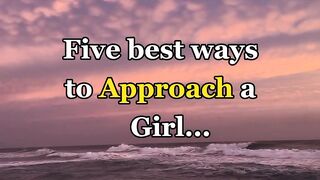 Five best ways to approach a girl| Girls psychology Fact #facts