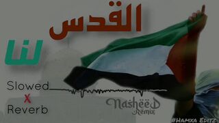Labbaik Al Quds Lana | Aqsa Nasheed | Urdu Nasheed | Abdullah Mehbob |Slowed and Reverb| HAMXA EDITZ