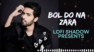 Bol Do Na Zara Lofi Song