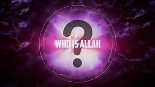 Who Is Allah? - MIND BLOWING!