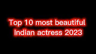 10 most beautiful Indian actress