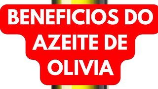 Os benefícios do azeite de Olivia.