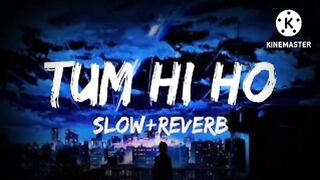 Tum hi ho slowed reverb