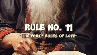 The Fourty Rules of Love by shams tabrezi Rule no 11-40.