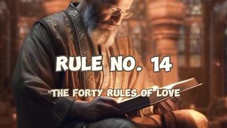 The Fourty Rules of Love by shams tabrezi Rule no 14-40.
