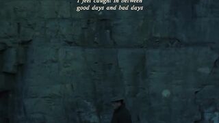 I Feel Caught in between Good days And Bad Days.