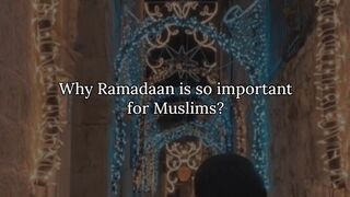 Why Ramadan is So important For Muslim.?.