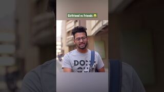 Girlfriend vs Friends