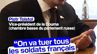 On va Tuer tous les Soldats français sur Sol Ukrainien(Mr Piotr Tolstoï )