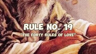 The Fourty Rules of Love by shams tabrezi Rule no 19-40.