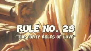 The Fourty Rules of Love by shams tabrezi Rule no 28-40.