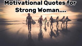 Motivational Quotes for Strong Woman....