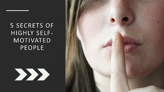 5 Secrets of Highly Self-Motivated People
