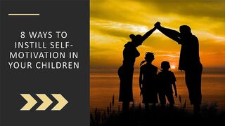 8 Ways to Instill Self-Motivation in Your Children