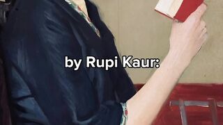I will never forget this quote by Rupi Kaur..