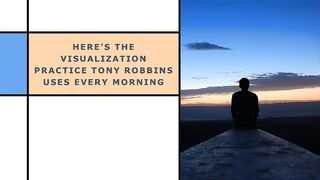 Heres the Visualization Practice Tony Robbins Uses Every Morning