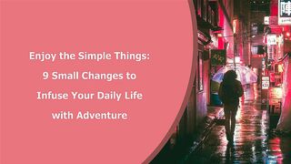 Enjoy the Simple Things