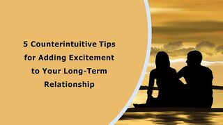 5 Counterintuitive Tips for Adding Excitement