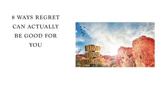 8 Ways Regret Can Actually Be Good for You