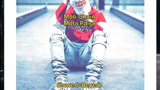 Moti Chain Mota Paisa Reverb +Slowed Subscribe