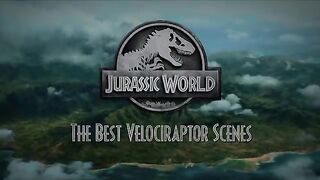 The Best Velociraptor Scenes in 4K HDR | Jurassic World
