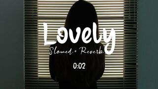 Lovely [Slowed + Reverb] - Billie Eilish _ Khalid _ Lofi Songs _ English Lofi Song Channel