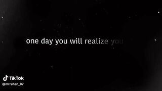 One day you will realize