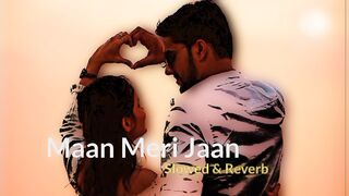 maan meri jaan slowed reverb, maan meri jaan lofi, MaanMeriJaan ,ChampagneTalk ,King |FEELINGS06