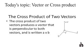 Class 11th physics  cross and dot products  of vectors.