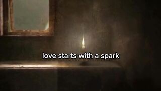 They Say That Sometimes Love Starts With A Spark....