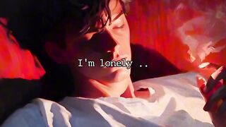 I'm Lonely......