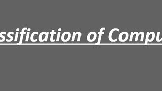 Classification and Types of Computer