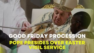 Good Friday Procession: Pope Presides Over Easter Vigil Service