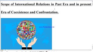 Scope of International Relations in Present Era of Conflict and Cooperation.