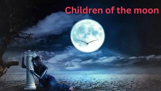Children of the moon