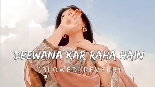 Deewana Kar Raha Hain _ Slowed Reverb _ Javed Ali _ Raaz 3 _ Lofi _lofimusic _slowed