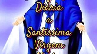 Consagração Diária a Santíssima Virgem Maria.