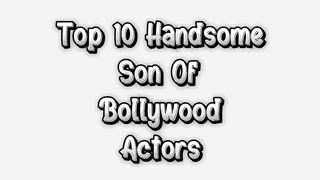 Top 10 Handsome Son Of Bollywood Actors || Top 10 Indian Beautiful Sons