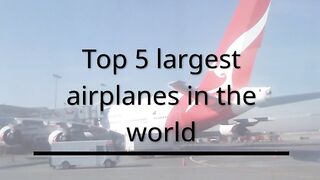 Top 5 Biggest Airplanes in the world