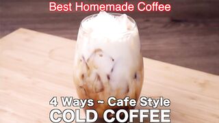 Homemade Cold Coffee 4 Ways - Café Style within 5 Minutes _ Iced Coffee - Perfect Summer Drink #1