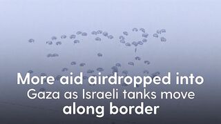More aid airdropped into Gaza as Israeli continue military offensive