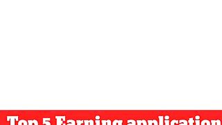 Top 5 money Earnings app
