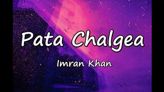 Pata Chalgea Lyrics-imran khan