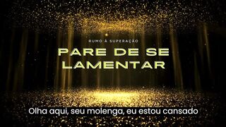 PARE DE SE LAMENTAR ‐ MOTIVAÇÃO