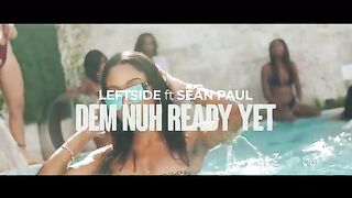 Dem nuh ready yet#sean paul
